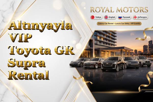 Altınyayla VIP Toyota GR Supra Rental