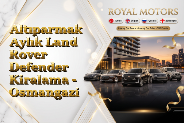 Altıparmak Aylık Land Rover Defender Kiralama - Osmangazi