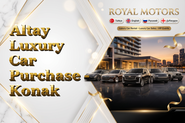 Altay Luxury Car Purchase - Konak