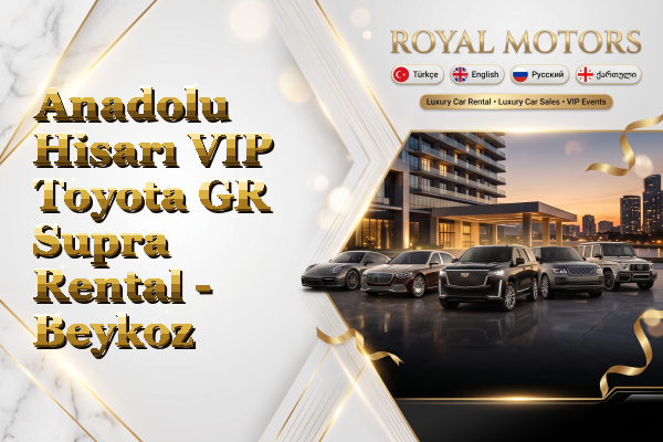 Anadolu Hisarı VIP Toyota GR Supra Rental - Beykoz