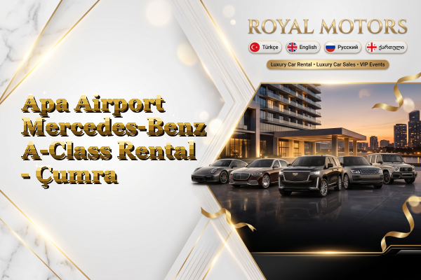 Apa Airport Mercedes-Benz A-Class Rental - Çumra