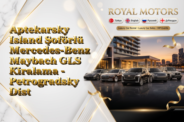 Aptekarsky Island Şoförlü Mercedes-Benz Maybach GLS Kiralama - Petrogradsky District