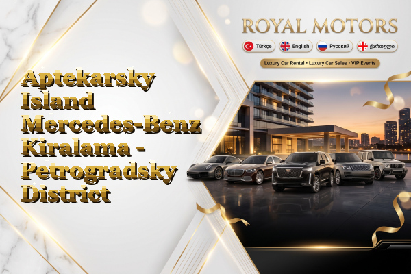 Aptekarsky Island Mercedes-Benz Kiralama - Petrogradsky District