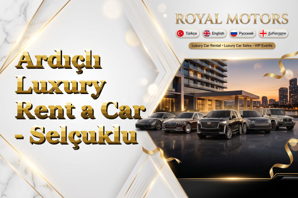Ardıçlı Luxury Rent a Car - Selçuklu