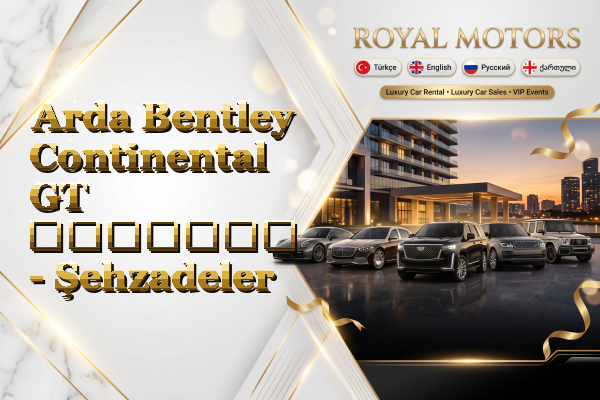 Arda Bentley Continental GT გაყიდვა - Şehzadeler