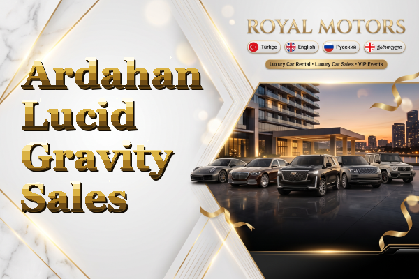 Ardahan Lucid Gravity Sales