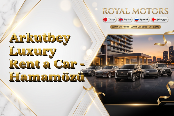 Arkutbey Luxury Rent a Car - Hamamözü