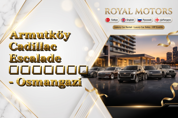 Armutköy Cadillac Escalade გაყიდვა - Osmangazi