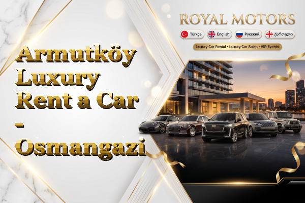Armutköy Luxury Rent a Car - Osmangazi