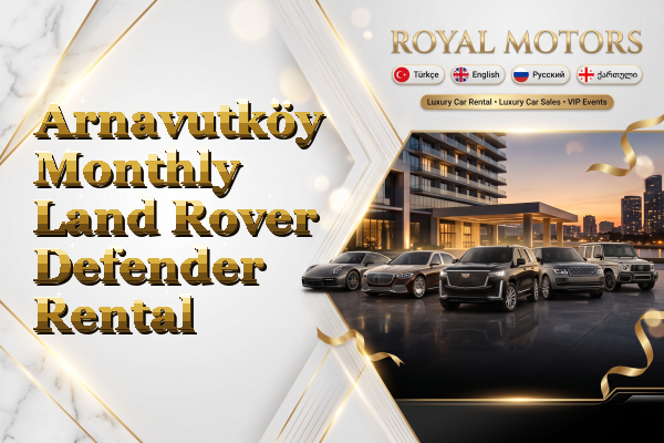 Arnavutköy Monthly Land Rover Defender Rental