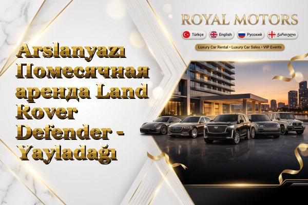 Arslanyazı Помесячная аренда Land Rover Defender - Yayladağı
