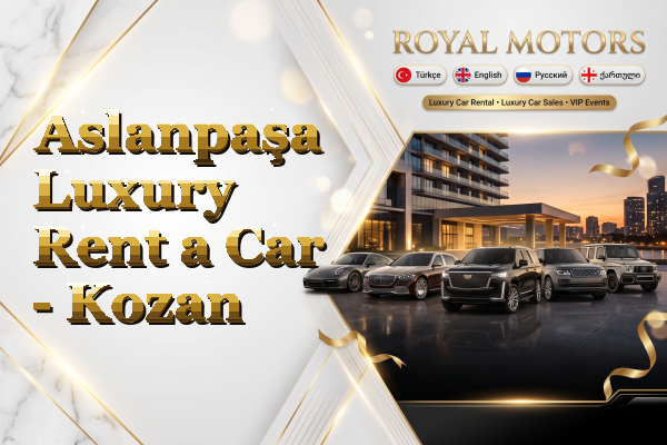 Aslanpaşa Luxury Rent a Car - Kozan