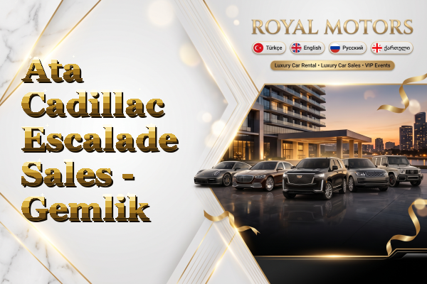 Ata Cadillac Escalade Sales - Gemlik
