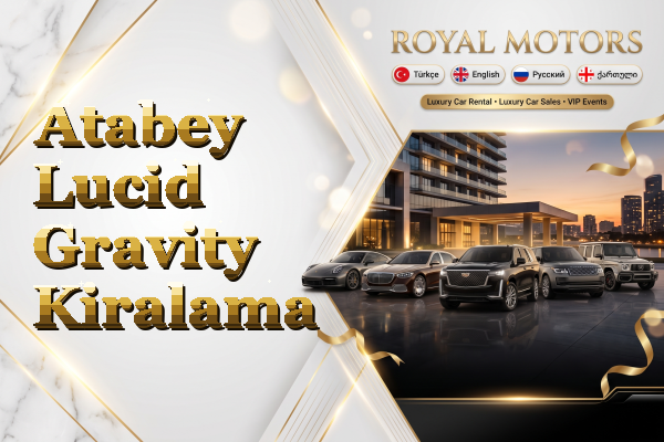 Atabey Lucid Gravity Kiralama