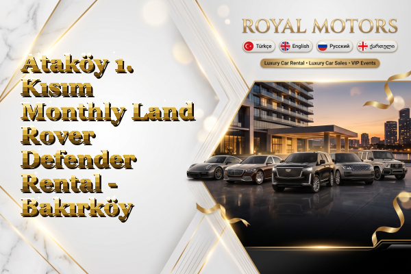 Ataköy 1. Kısım Monthly Land Rover Defender Rental - Bakırköy