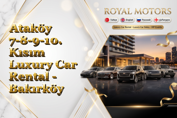 Ataköy 7-8-9-10. Kısım Luxury Car Rental - Bakırköy