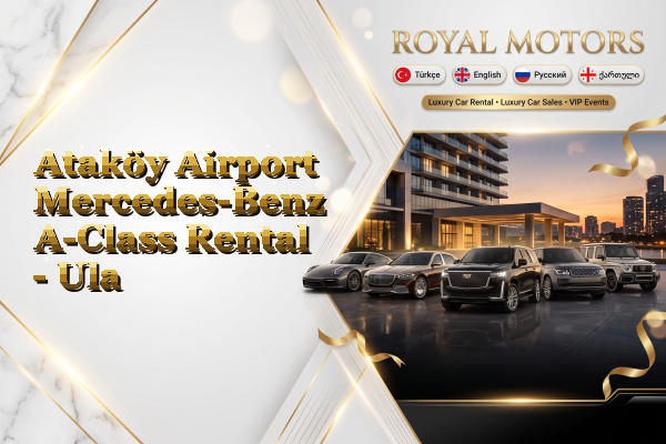 Ataköy Airport Mercedes-Benz A-Class Rental - Ula
