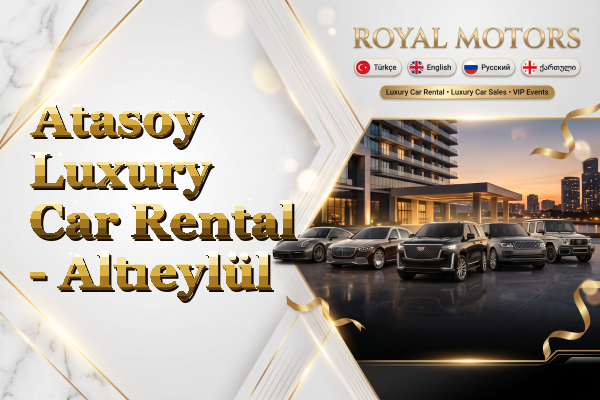 Atasoy Luxury Car Rental - Altıeylül