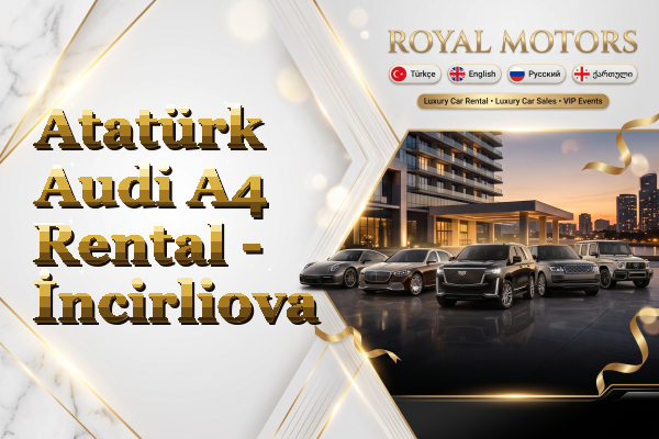 Atatürk Audi A4 Rental - İncirliova