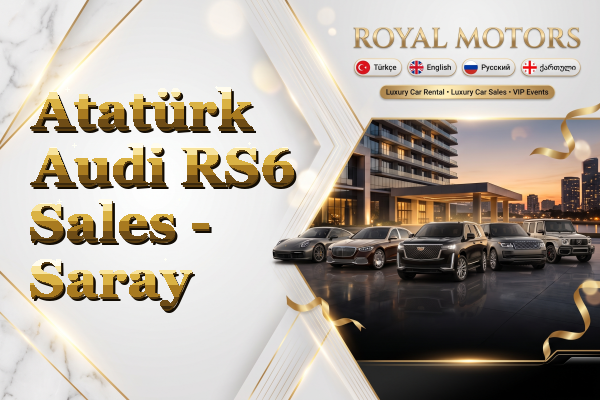 Atatürk Audi RS6 Sales - Saray