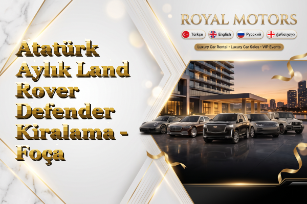 Atatürk Aylık Land Rover Defender Kiralama - Foça