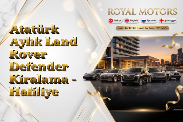 Atatürk Aylık Land Rover Defender Kiralama - Haliliye