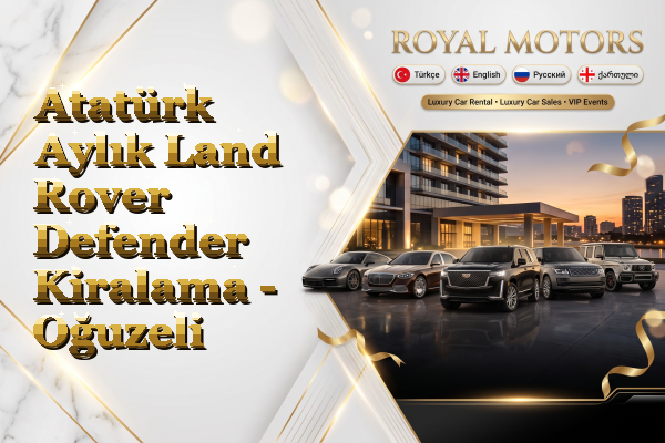 Atatürk Aylık Land Rover Defender Kiralama - Oğuzeli
