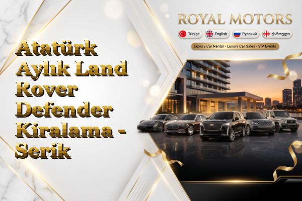 Atatürk Aylık Land Rover Defender Kiralama - Serik
