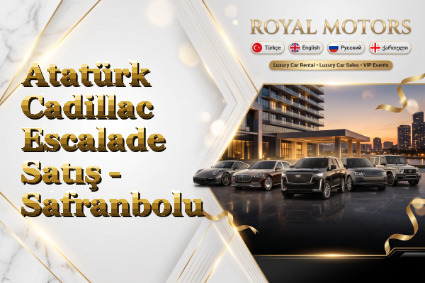 Atatürk Cadillac Escalade Satış - Safranbolu