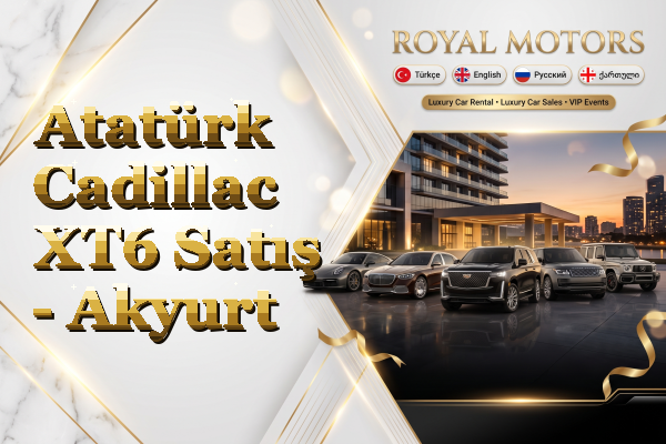 Atatürk Cadillac XT6 Satış - Akyurt