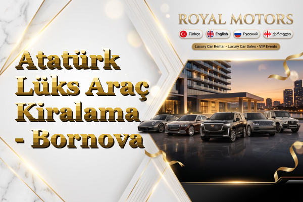 Atatürk Lüks Araç Kiralama - Bornova