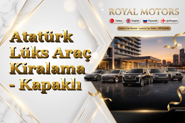 Atatürk Lüks Araç Kiralama - Kapaklı
