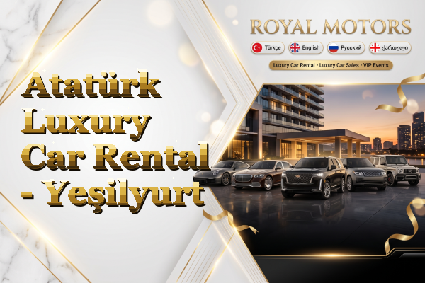 Atatürk Luxury Car Rental - Yeşilyurt