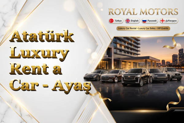 Atatürk Luxury Rent a Car - Ayaş