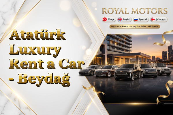 Atatürk Luxury Rent a Car - Beydağ