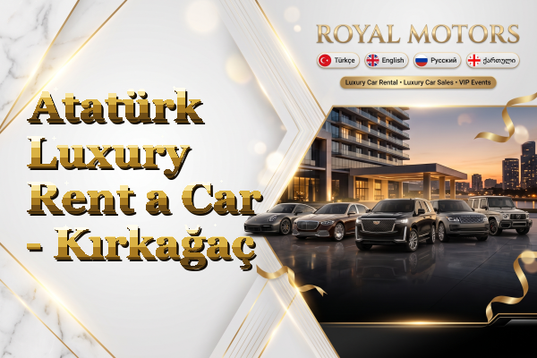 Atatürk Luxury Rent a Car - Kırkağaç