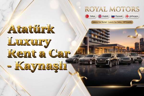 Atatürk Luxury Rent a Car - Kaynaşlı