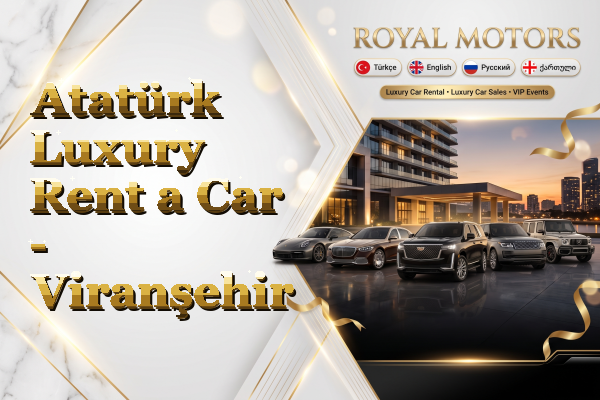 Atatürk Luxury Rent a Car - Viranşehir