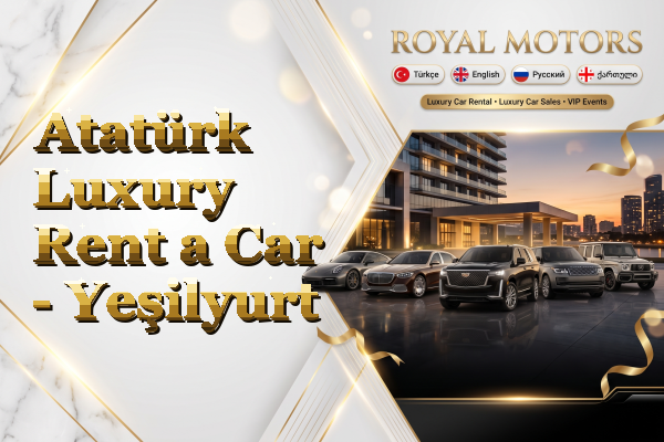 Atatürk Luxury Rent a Car - Yeşilyurt