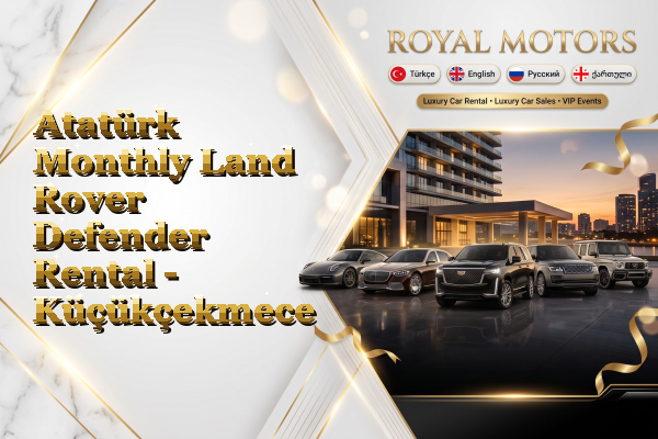 Atatürk Monthly Land Rover Defender Rental - Küçükçekmece