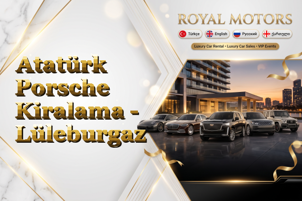 Atatürk Porsche Kiralama - Lüleburgaz