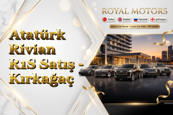 Atatürk Rivian R1S Satış - Kırkağaç