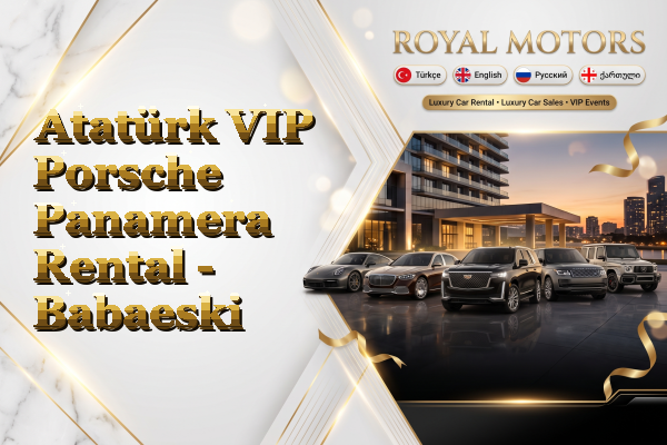 Atatürk VIP Porsche Panamera Rental - Babaeski
