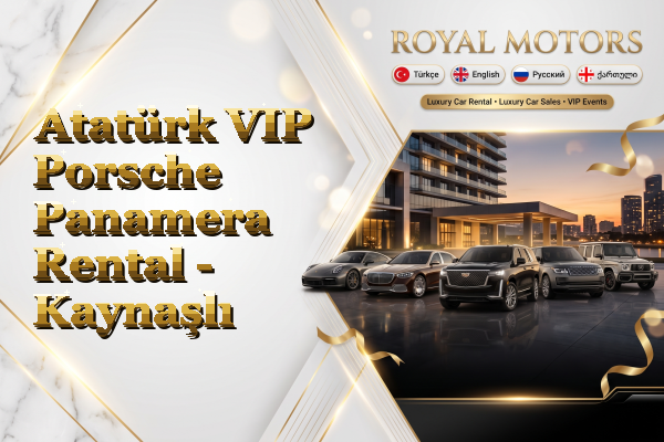 Atatürk VIP Porsche Panamera Rental - Kaynaşlı