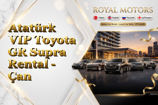 Atatürk VIP Toyota GR Supra Rental - Çan