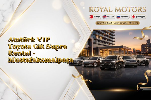 Atatürk VIP Toyota GR Supra Rental - Mustafakemalpaşa