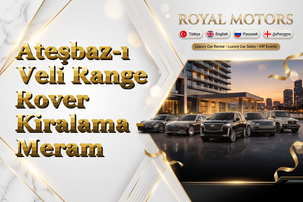Ateşbaz-ı Veli Range Rover Kiralama - Meram