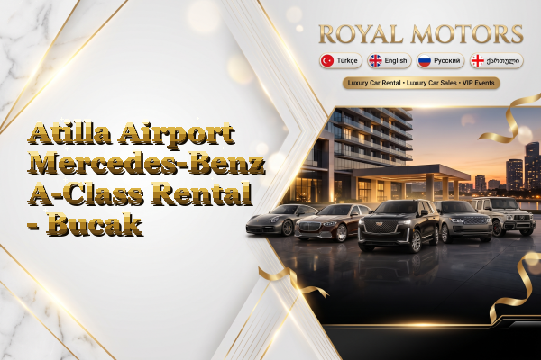 Atilla Airport Mercedes-Benz A-Class Rental - Bucak