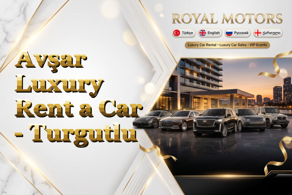 Avşar Luxury Rent a Car - Turgutlu