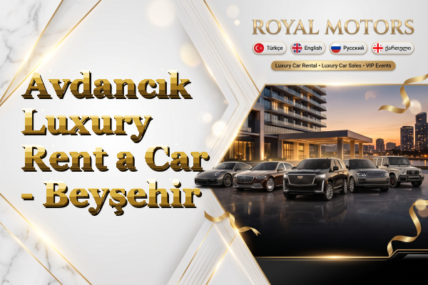 Avdancık Luxury Rent a Car - Beyşehir